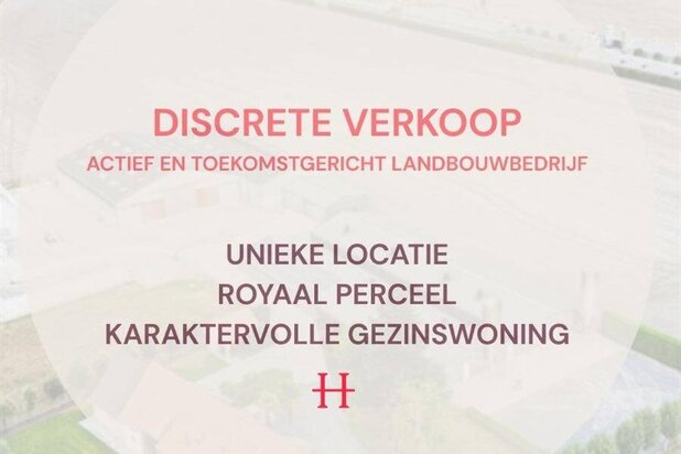 Discreet te koop: actief landbouwbedrijf